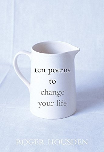 Ten Poems to Change Your Life