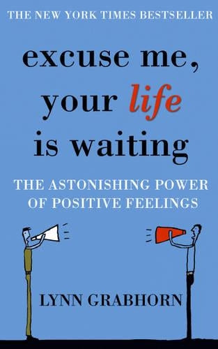 Excuse Me, Your Life is Waiting