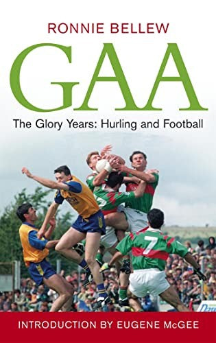 GAA The Glory Years