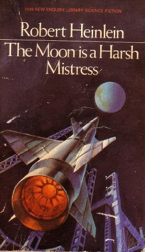 The Moon is a Harsh Mistress