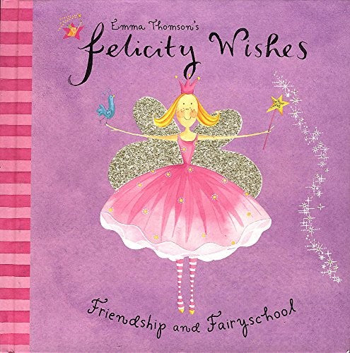 Felicity Wishes: Friendship and Fairyschool