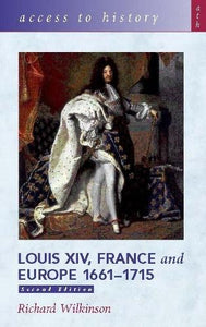 Access To History: Louis XIV, France and Europe 1661-1715 2nd Edition 