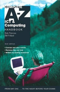 Complete A-Z ICT and Computing Handbook 