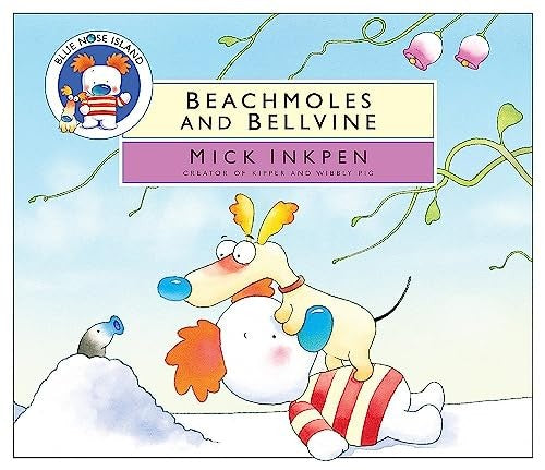Blue Nose Island: Beachmoles and Bellvine
