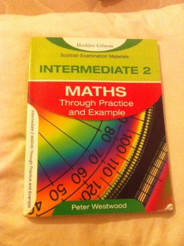 Intermediate 2 Maths Through Practice and Example