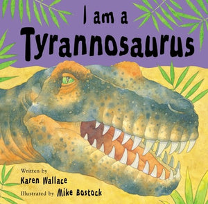 I Am A Tyrannosaurus