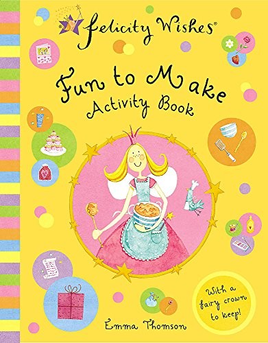 Felicity Wishes: Fun To Make Activity Book