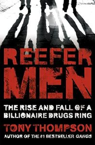 Reefer Men: The Rise and Fall of a Billionaire Drug Ring 