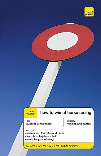 Teach Yourself How to Win at Horse Racing