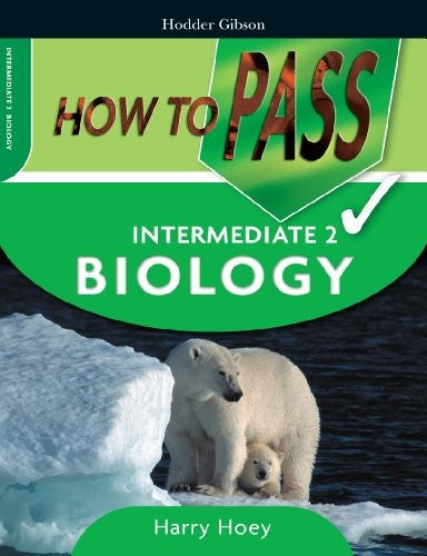 How to Pass Intermediate 2 Biology