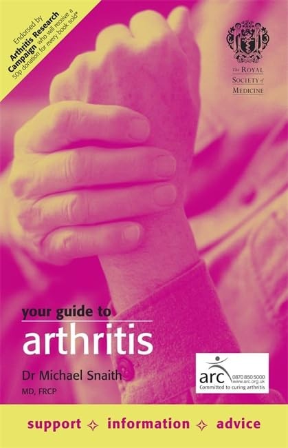 The Royal Society of Medicine Your Guide to Arthritis
