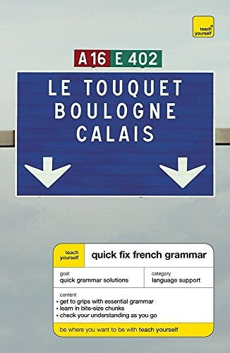 Teach Yourself Quick Fix French Grammar Second Edition