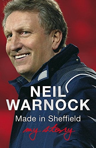 Made in Sheffield: Neil Warnock - My Story