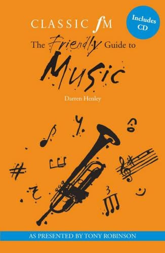 The Classic FM Friendly Guide to Music (including CD)
