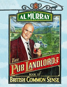 Al Murray: The Pub Landlord's Book of British Common Sense 