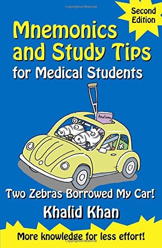 Mnemonics and Study Tips for Medical Students, Second Edition: Two Zebras Borrowed My Car