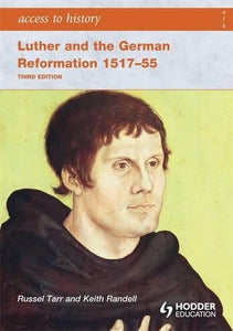 Luther and the German Reformation 1517-55 