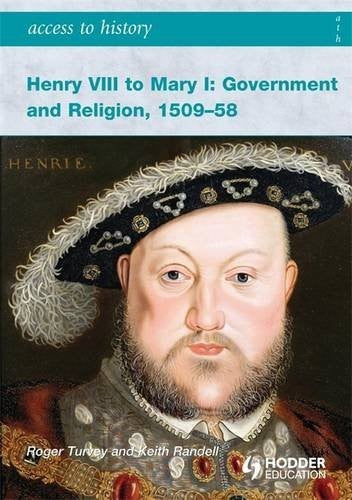 Henry VIII to Mary I: Government and Religion, 1509-1558