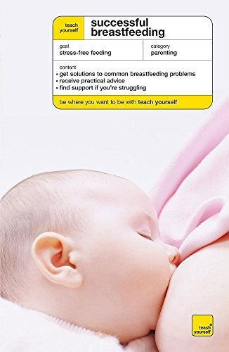 Teach Yourself Successful Breastfeeding
