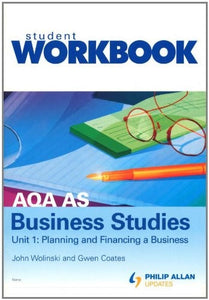 AQA AS Business Studies Unit 1: Planning and Financing a Business Workbook 