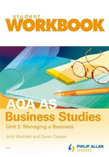 AQA AS Business Studies Unit 2: Managing a Business Workbook