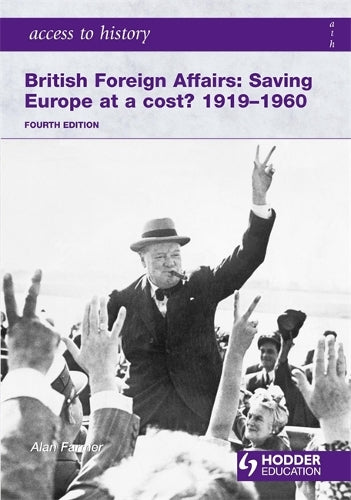 Access to History: British Foreign Affairs:  Saving Europe at a cost? 1919-1960 Fourth Edition