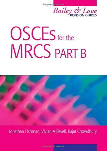 OSCEs for the MRCS Part B: A Bailey & Love Revision Guide