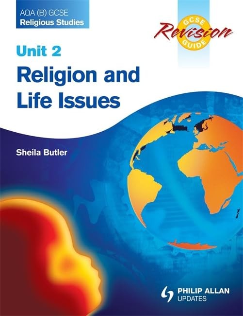 AQA (B) GCSE Religious Studies Revision Guide Unit 2: Religion and Life Issues