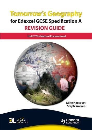 Tomorrow's Geography for Edexcel GCSE Specification A Revision Guide