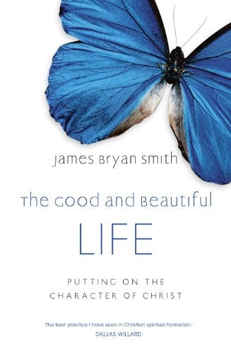 The Good and Beautiful Life