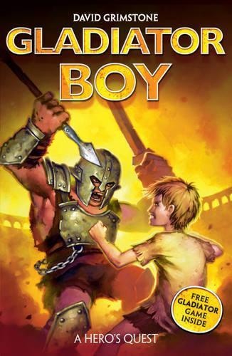 Gladiator Boy: 1:  A Hero's Quest