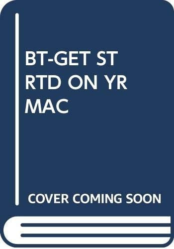 BT-GET STRTD ON YR MAC