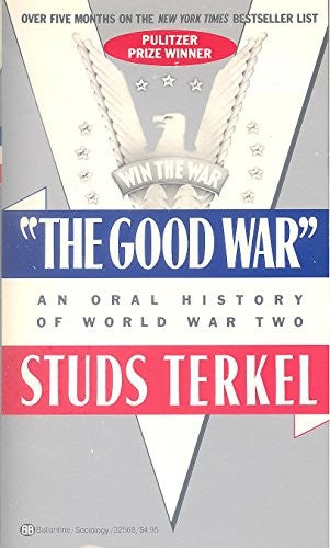 A Good War: Oral History of WWII