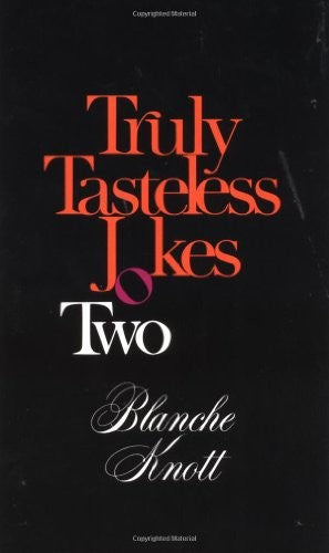Truly Tasteless Jokes