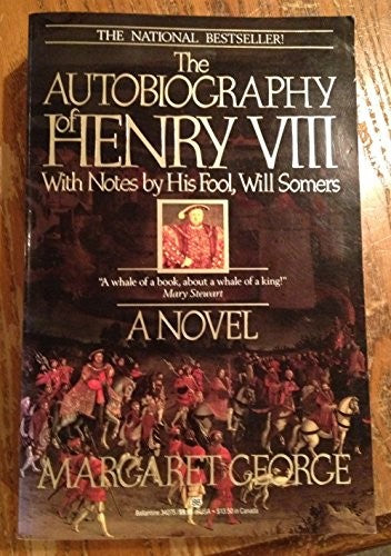Autobiography of Henry VIII: a Novel