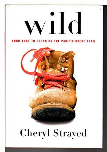 Wild: From Lost to Found on the Pacific Crest Trail