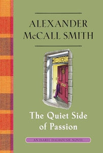 The Quiet Side of Passion: An Isabel Dalhousie Novel (12) (Isabel Dalhousie Series) 
