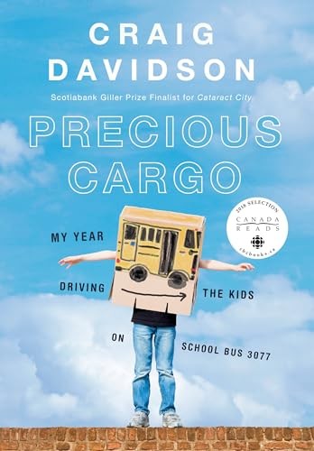 Precious Cargo: My Year of Driving the Kids on School Bus 3077
