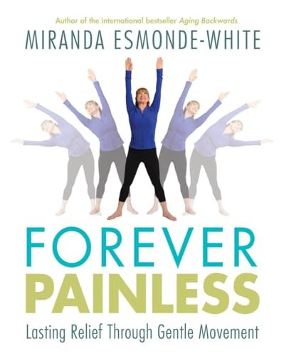 Forever Painless: Lasting Relief Through Gentle Movement