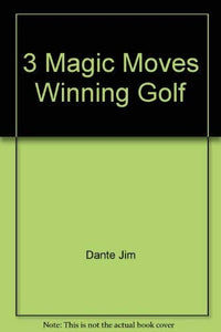 3 Magic Moves Winning Golf 