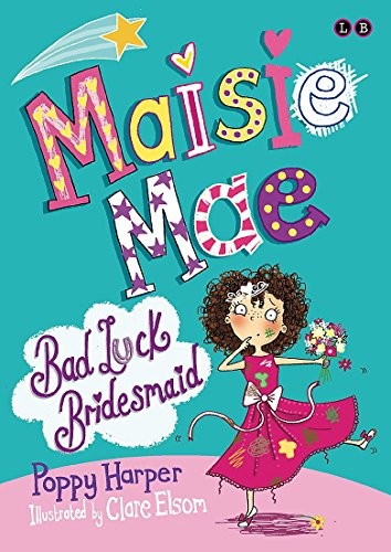 Maisie Mae: Bad Luck Bridesmaid