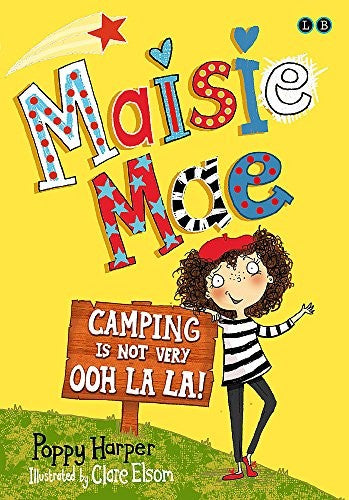 Maisie Mae: Camping is Not Very Ooh La La!