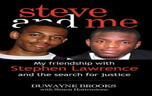 Steve and Me : My Friendship with Stephen Lawrence