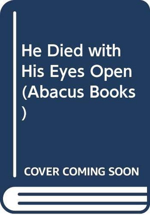 He Died with His Eyes Open