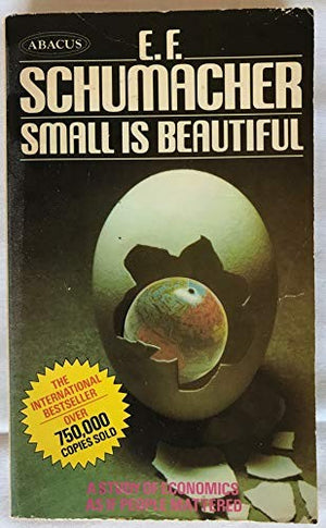 Small is beautiful: A study of economics as if people mattered