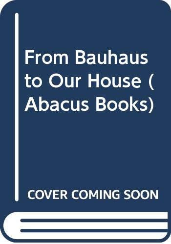 From Bauhaus to Our House