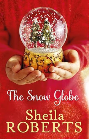 The Snow Globe: a heartwarming, uplifting and cosy Christmas read