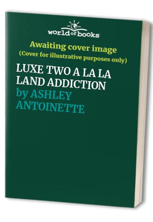 LUXE TWO A LA LA LAND ADDICTION
