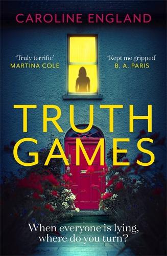 Truth Games: the gripping, twisty, page-turning tale of one womans secret past