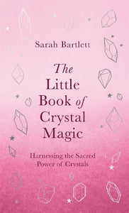 The Little Book of Crystal Magic 